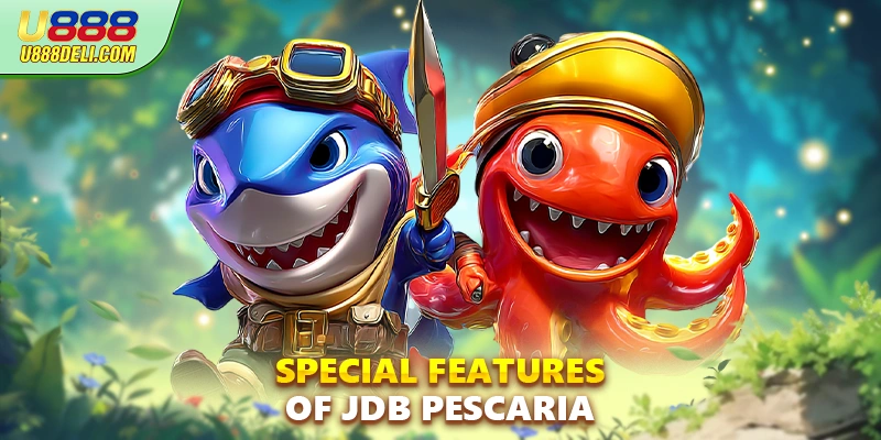 Special features of JDB Pescaria